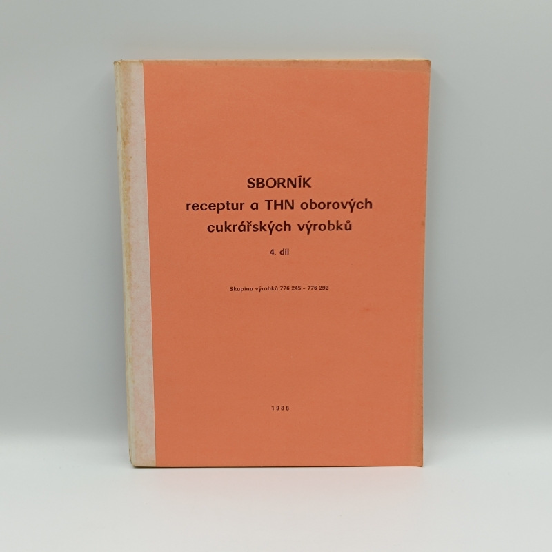 Sborník receptur a THN oborových cukrářských výrobků 4. díl