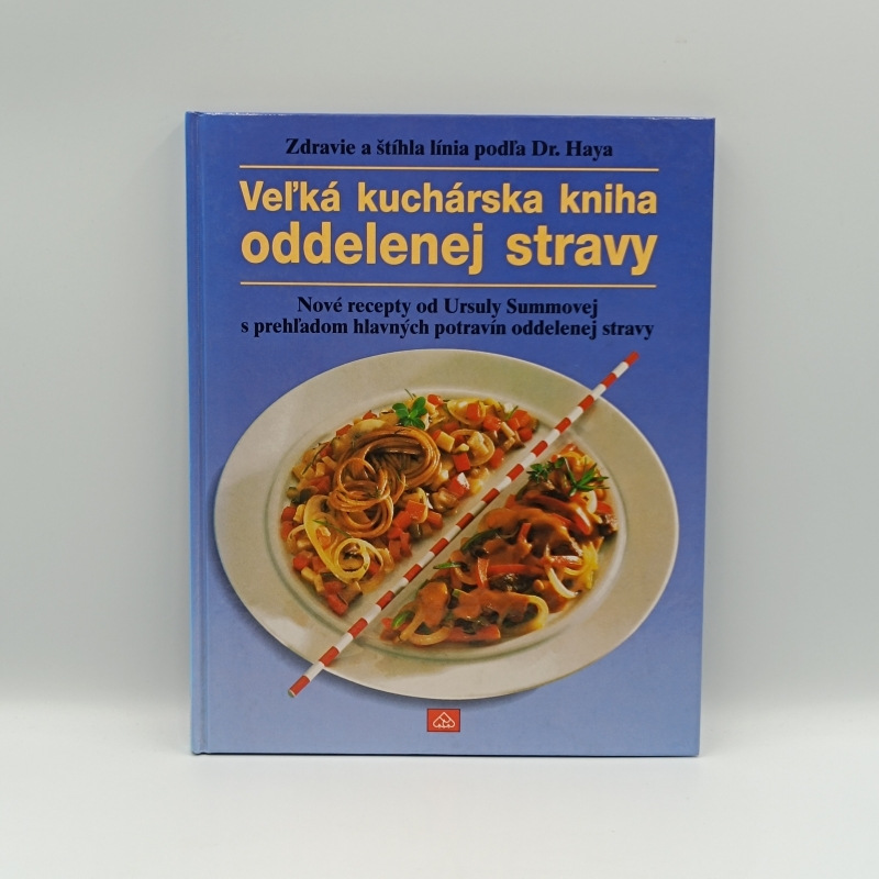Veľká kuchárska kniha oddelenej stravy