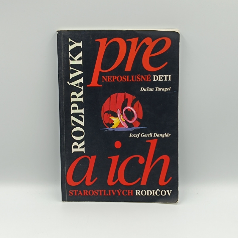 Rozprávky pre neposlušné deti a ich starostlivých rodičov