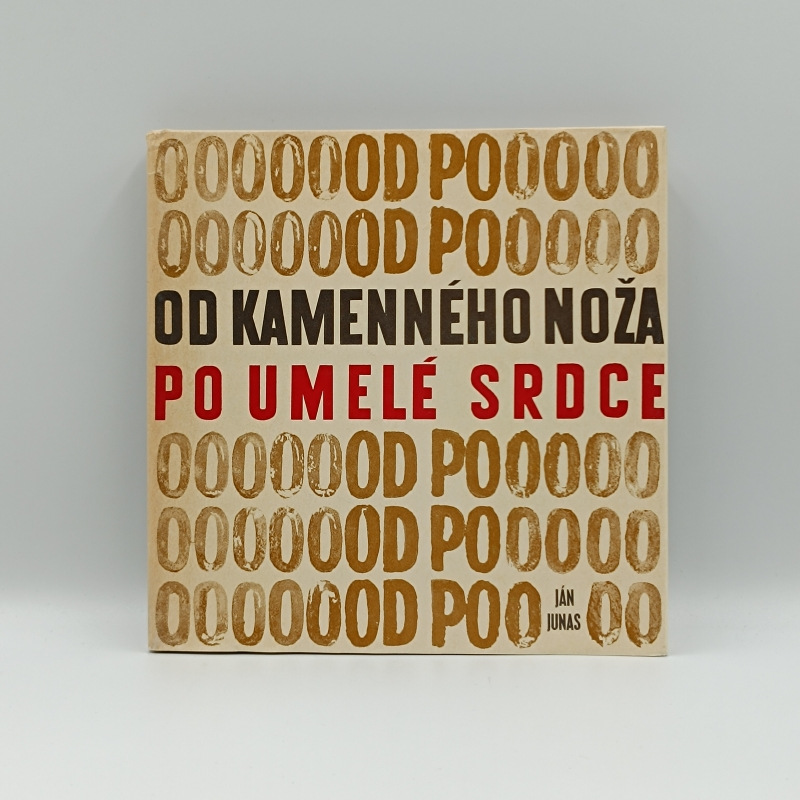 Od kamenného noža po umelé srdce