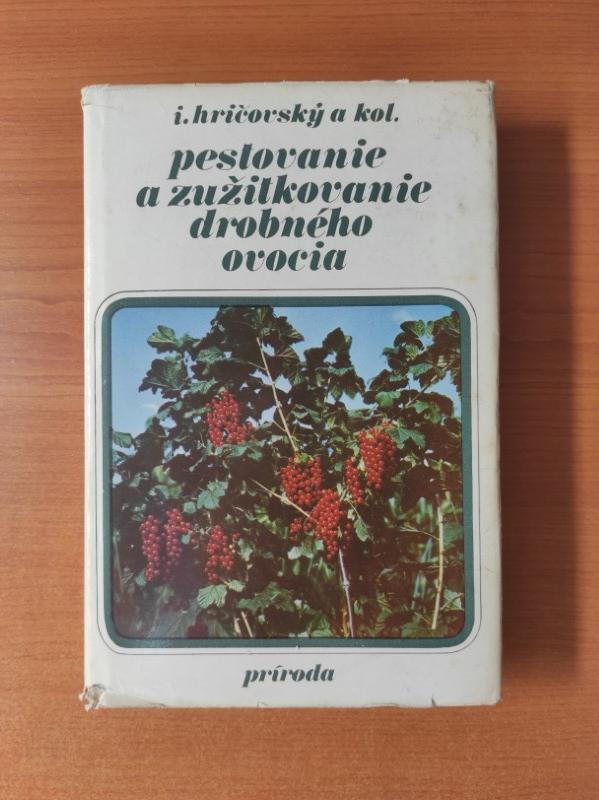 Pestovanie a zužitkovanie drobného ovocia