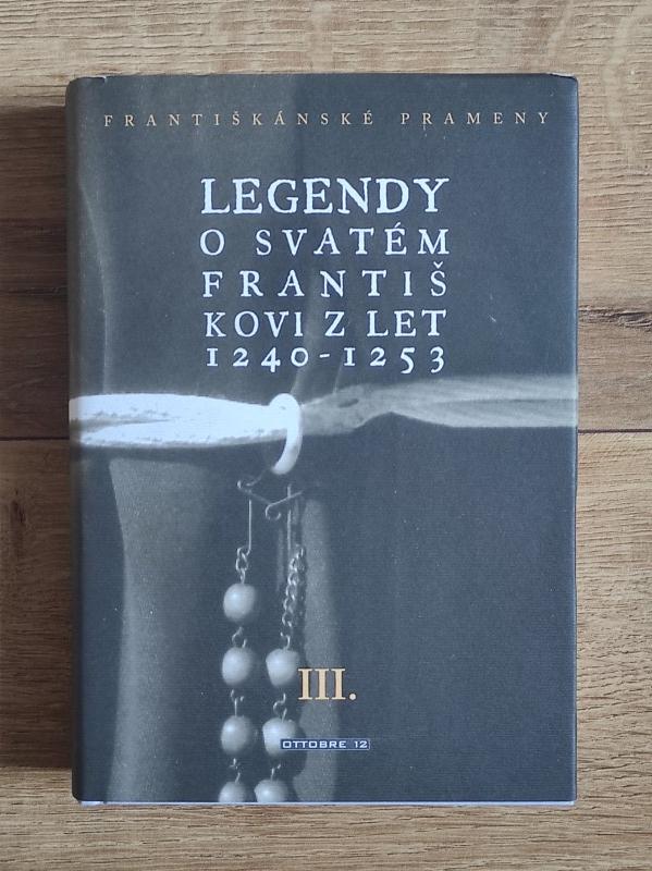 Legendy o svatém Františkovi z let 1240 - 1253 III.