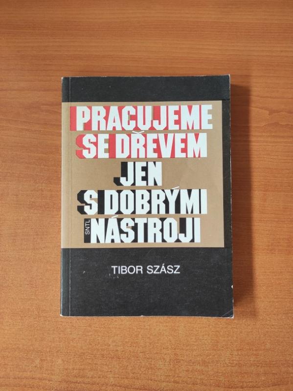 Pracujeme se dřevem jen s dobrými nástroji