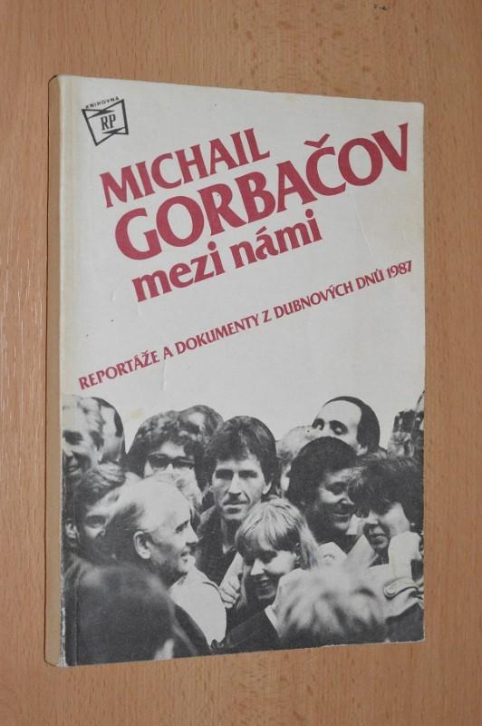 Michail Gorbačov mezi námi