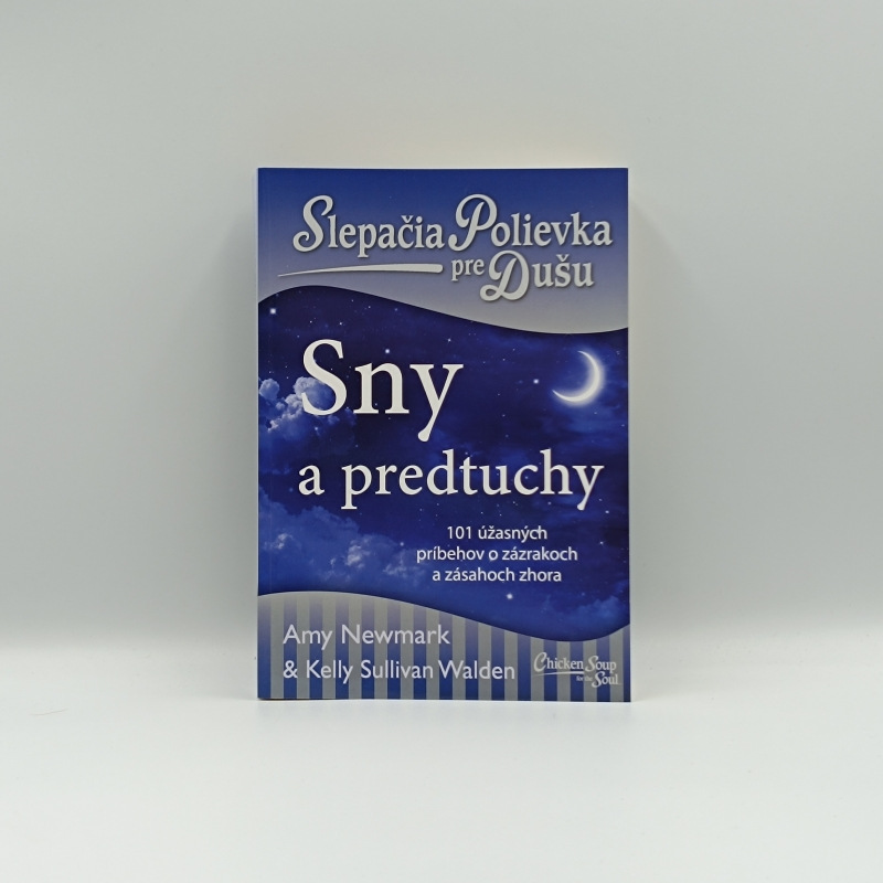 Slepačia polievka pre dušu: Sny a predtuchy