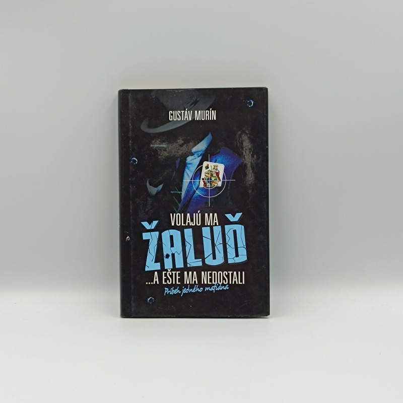 Volajú ma Žaluď ...a ešte ma nedostali: Príbeh jedného mafiána