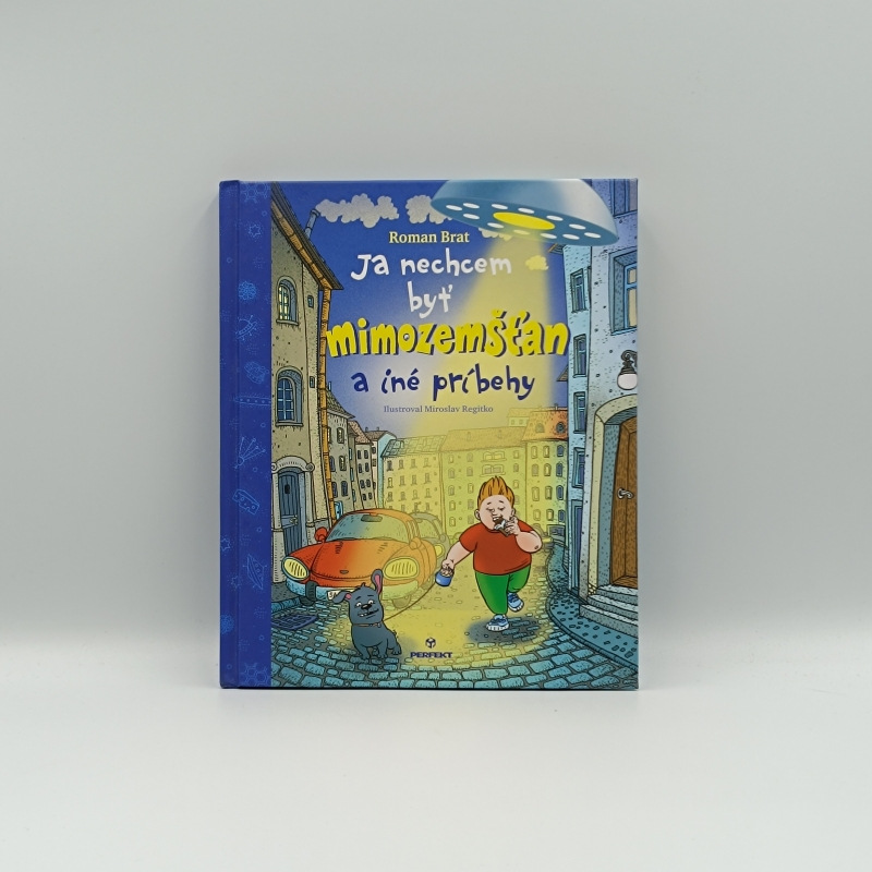 Ja nechcem byť mimozemšťan a iné príbehy