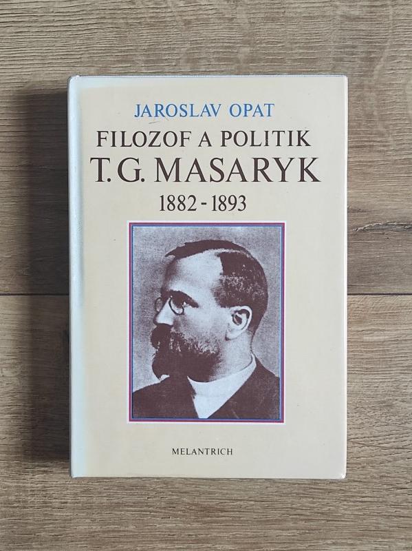 Filozof a politik T. G. Masaryk 1882 - 1893