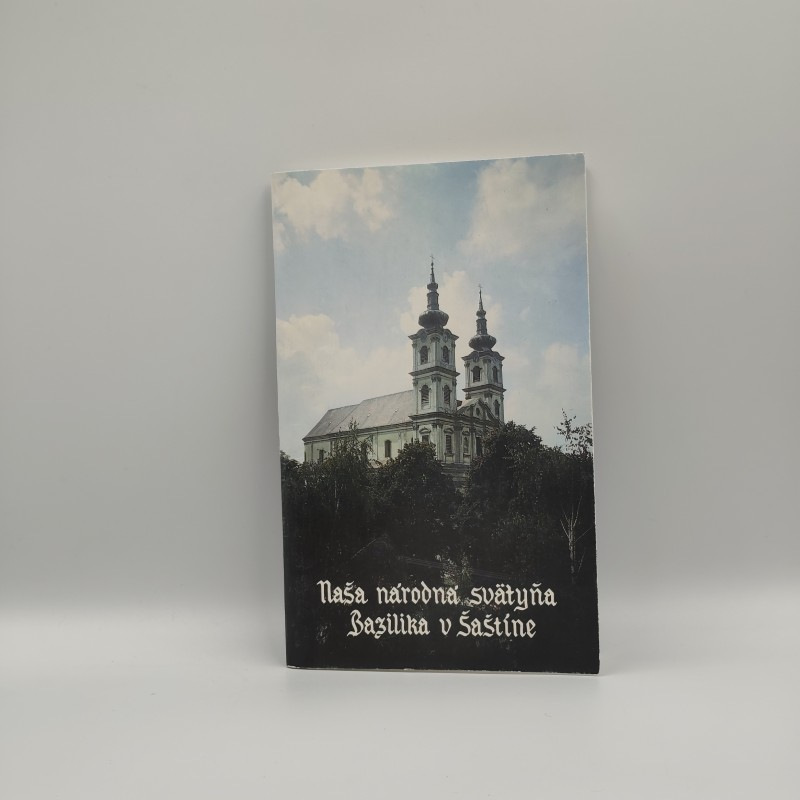 Naša národná svätyňa - Bazilika v Šaštíne