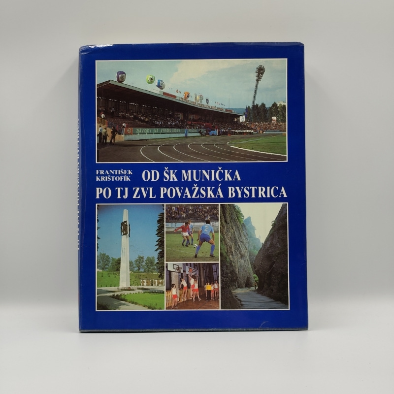 Od ŠK Munička po TJ ZVL Považská Bystrica