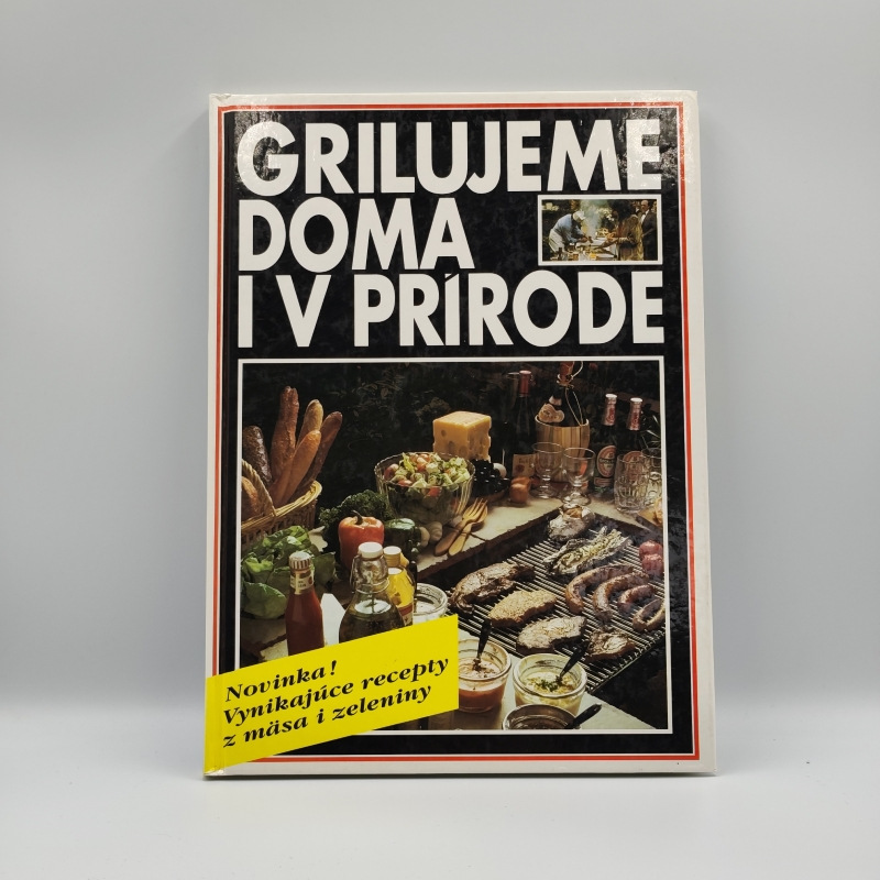 Grilujeme doma i v prírode