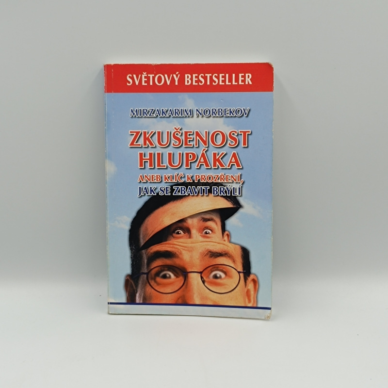 Zkušenost hlupáka aneb klíč k prozření, jak se zbavit brýlí