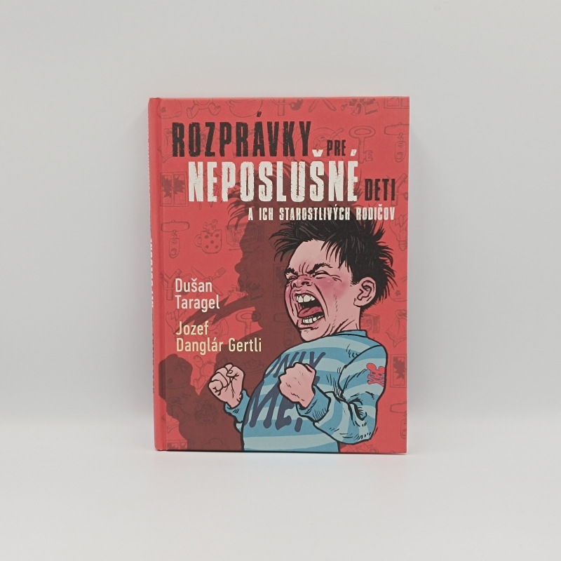 Rozprávky pre neposlušné deti a ich starostlivých rodičov