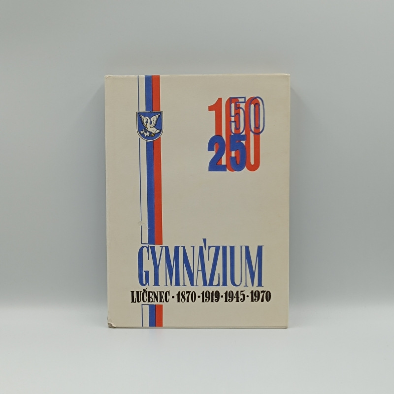 Pamätnica Lučeneckého gymnázia 1870 - 1970