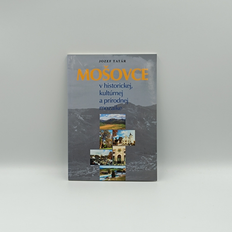 Mošovce v historickej, kultúrnej a prírodnej mozaike