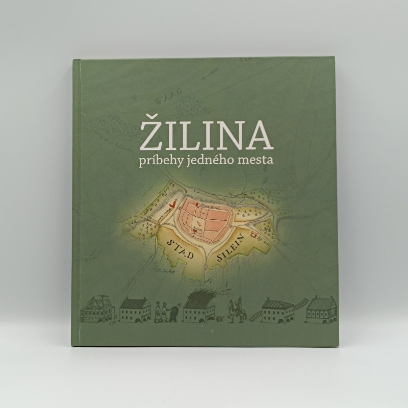 Žilina - príbehy jedného mesta
