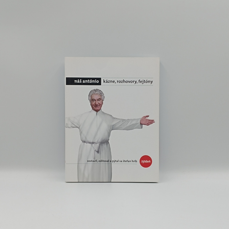 Náš António: Kázne, rozhovory, fejtóny