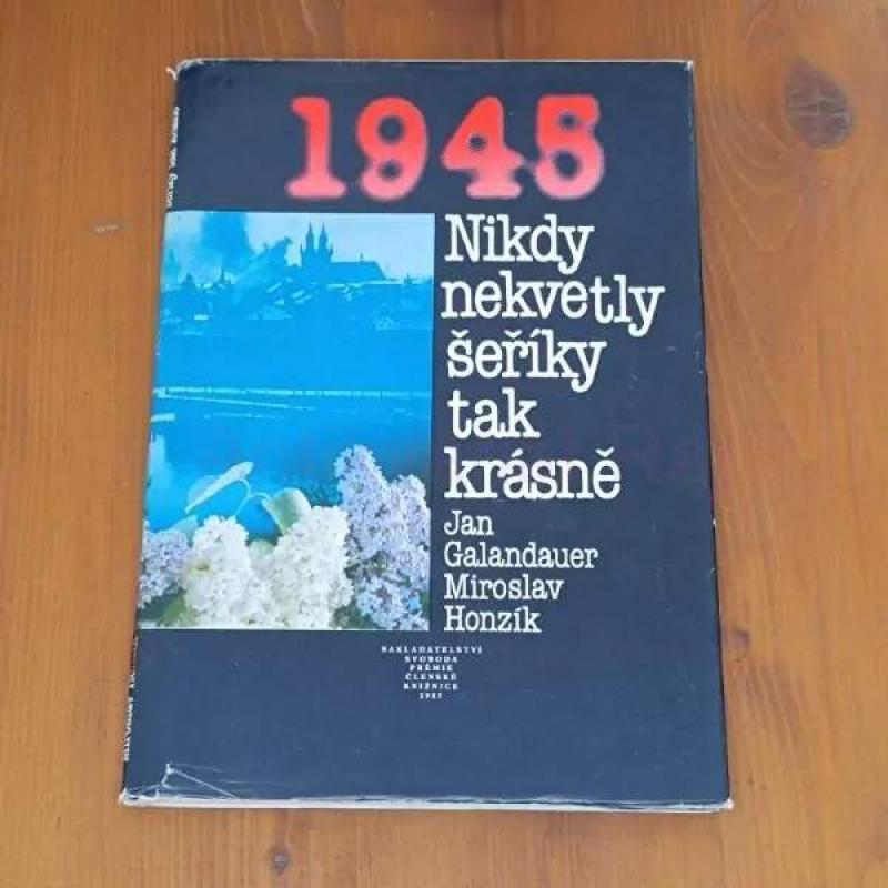 1945 - Nikdy nekvetly šeříky tak krásně