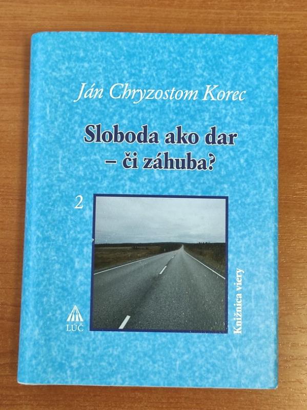 Sloboda ako dar - či záhuba? 2