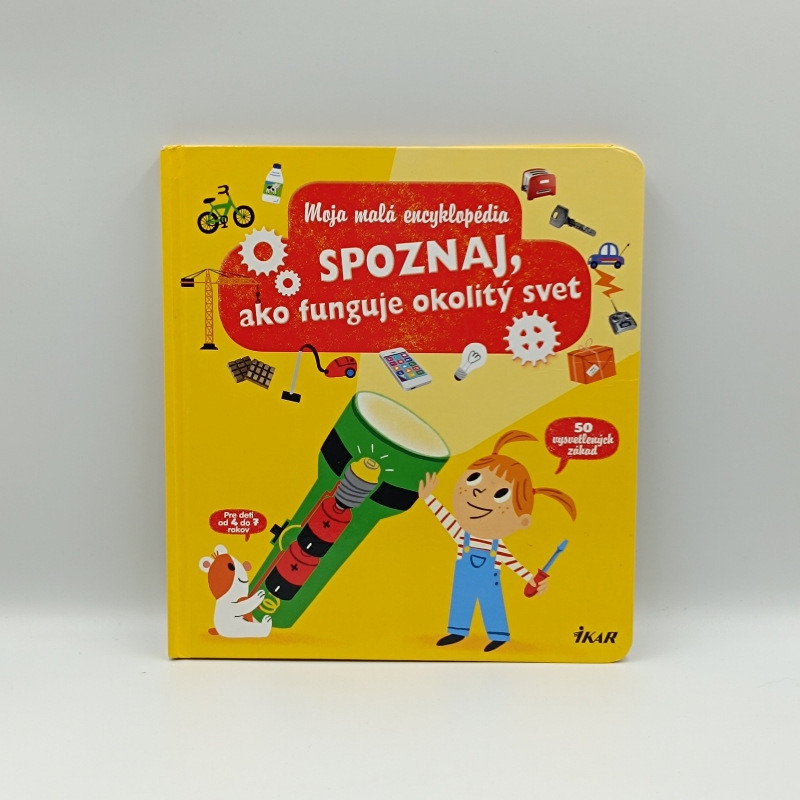 Spoznaj, ako funguje okolitý svet / Moja malá encyklopédia