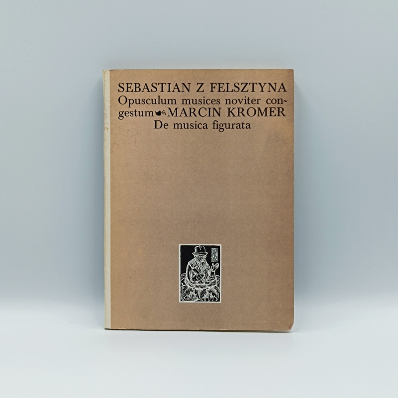 Opusculum musices noviter congestum / De musica figurata liber posterior