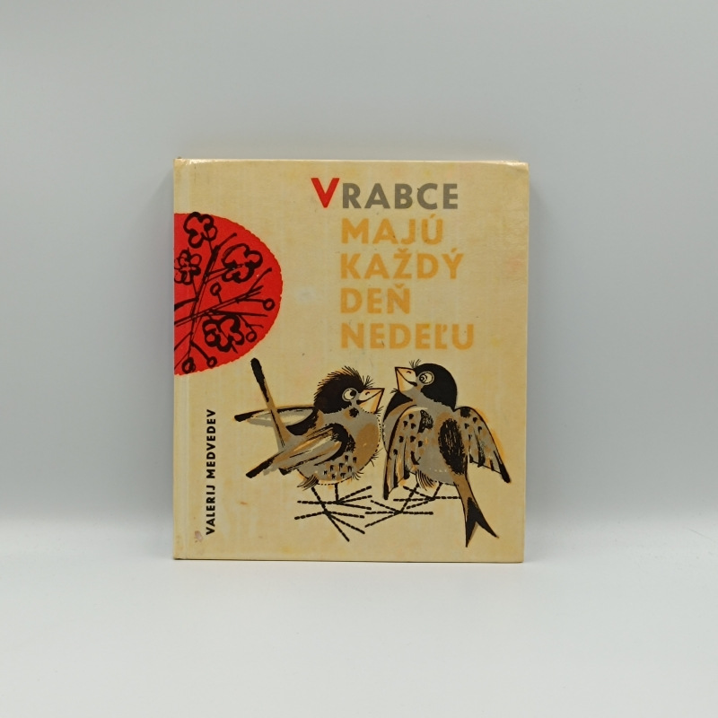 Vrabce majú vždy nedeľu