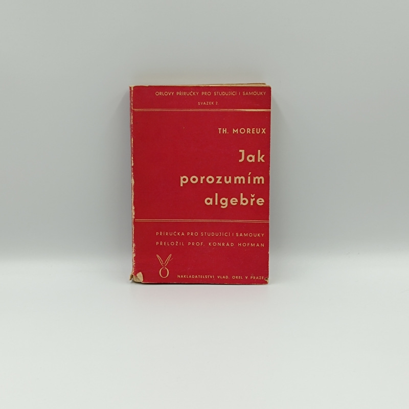 Jak porozumím algebře / Příručka pro studující i samouky