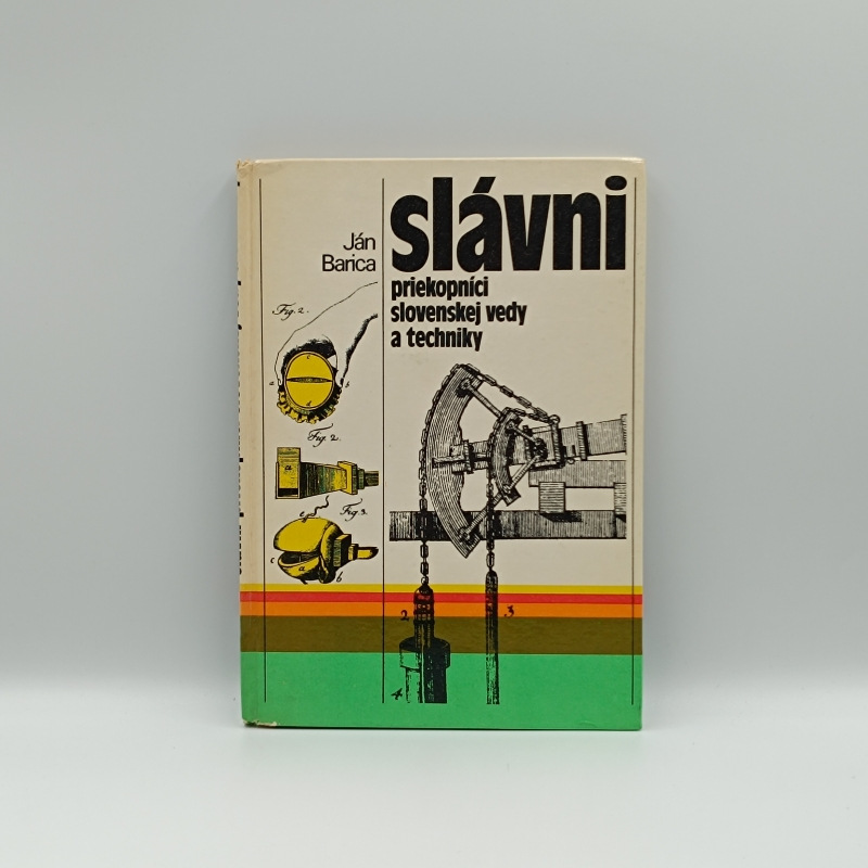 Slávni priekopníci slovenskej vedy a techniky