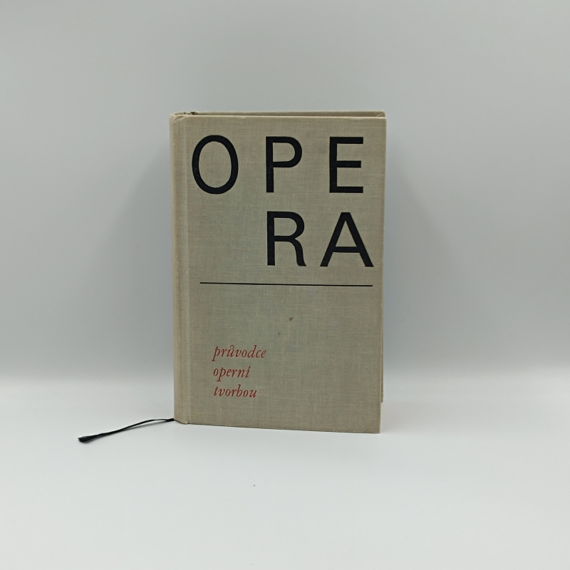 Opera - průvodce operní tvorbou