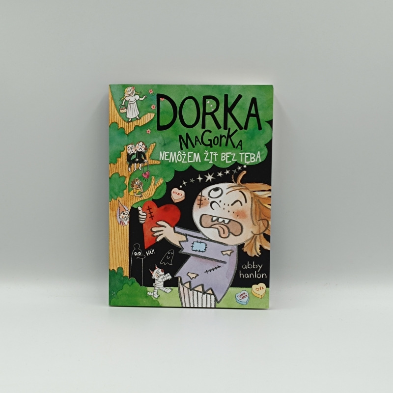 Dorka Magorka, nemôžem žiť bez Teba