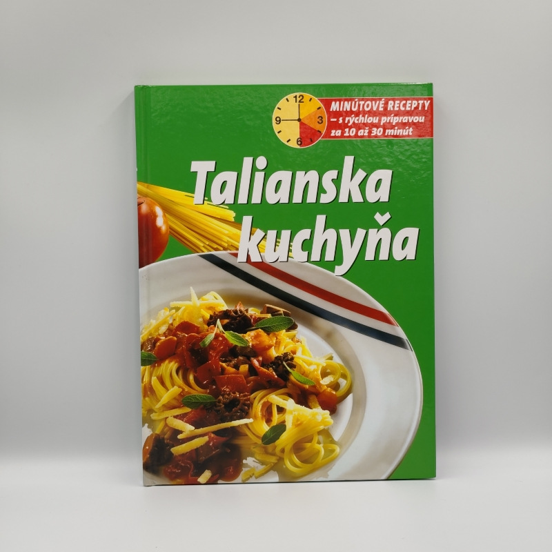 Talianska kuchyňa / Minútové recepty - s rýchlou prípravou za 10 až 30 minút