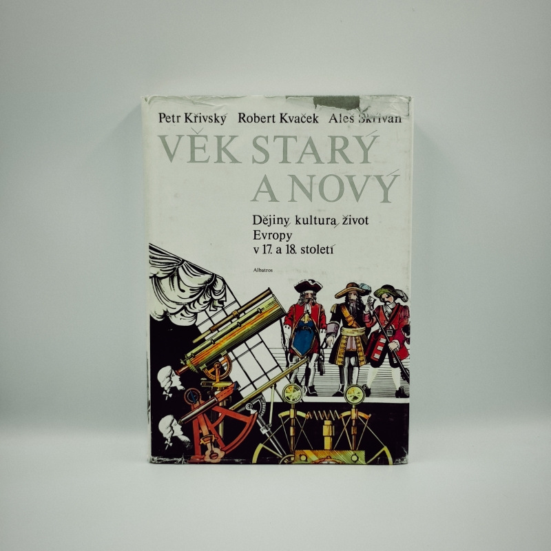 Věk starý a nový: Dějiny, kultura, život Evropy v 17. a 18. století