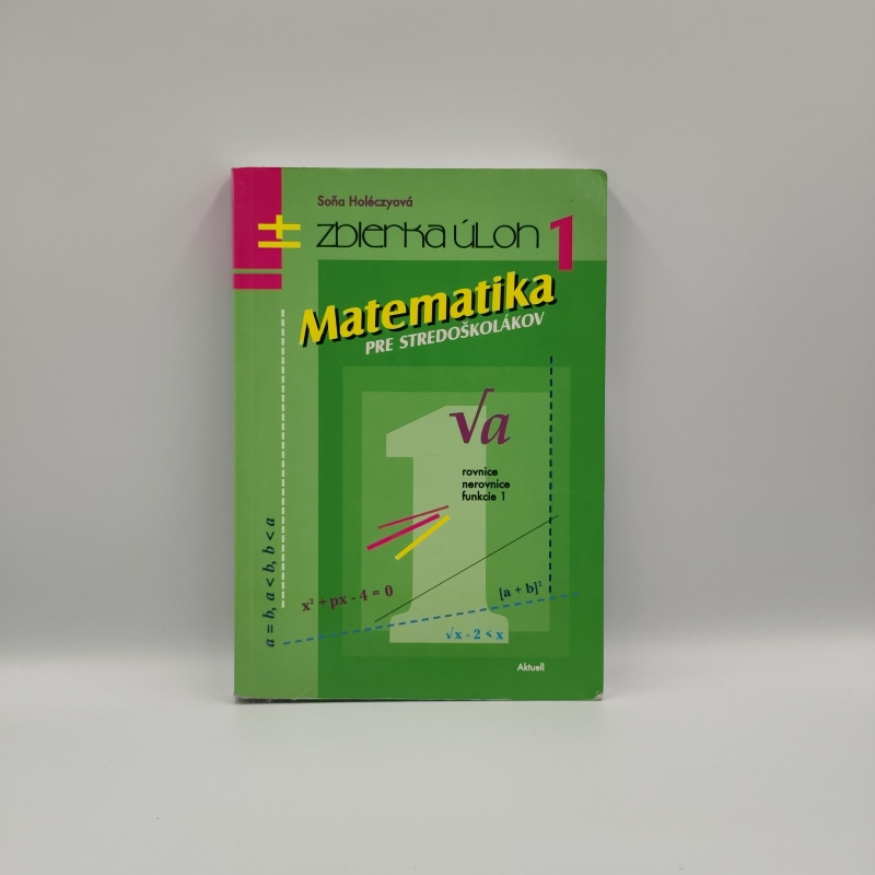 Matematika pre stredoškolákov: Zbierka úloh 1