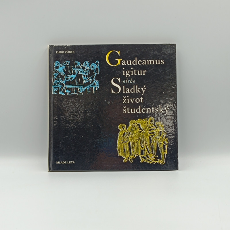 Gaudeamus igitur alebo sladký život študentský
