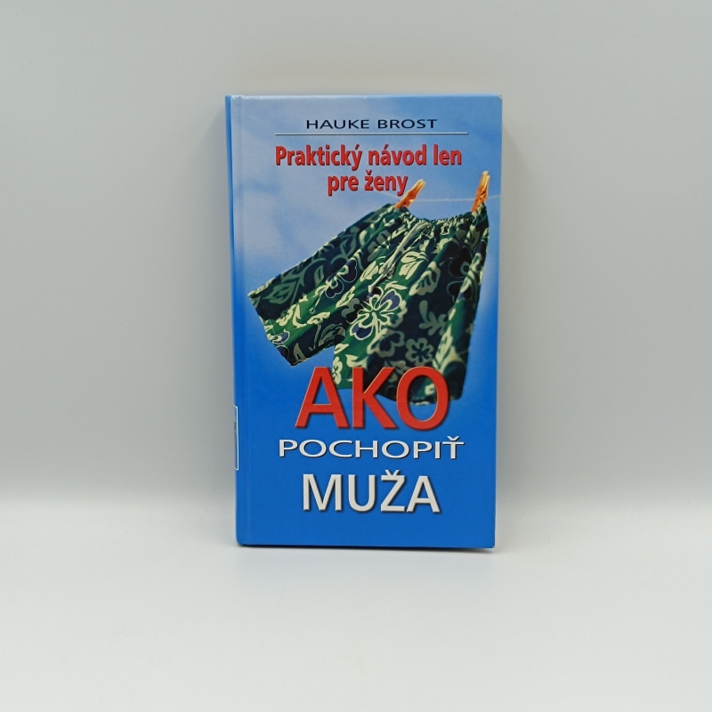 Ako pochopiť muža / Praktický návod len pre ženy