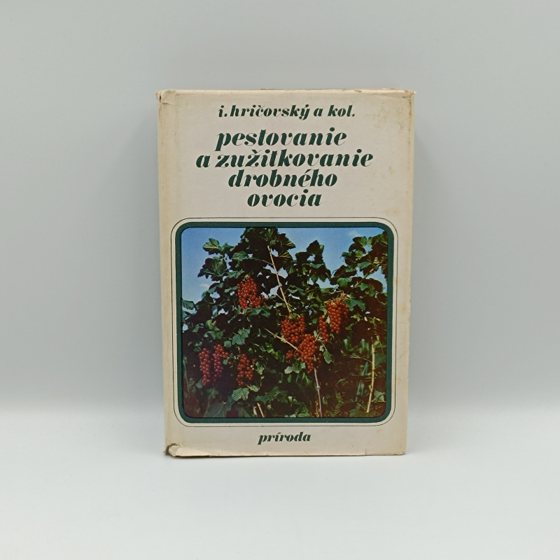 Pestovanie a zužitkovanie drobného ovocia