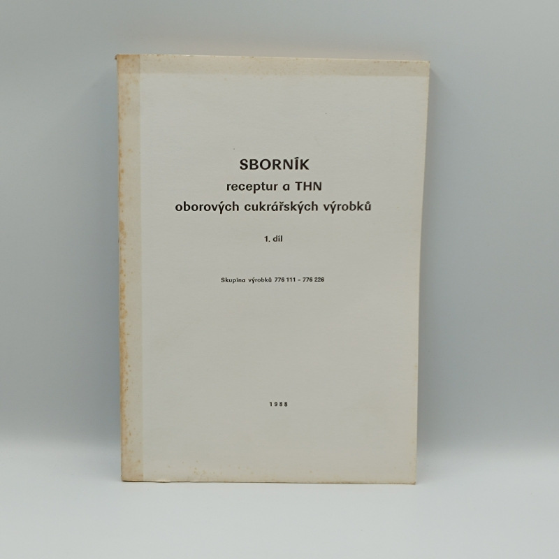Sborník receptur a THN oborových cukrářských výrobků 1. díl