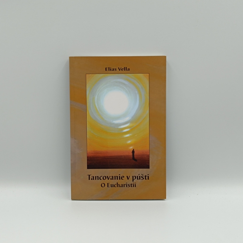 Tancovanie v púšti: O Eucharistii