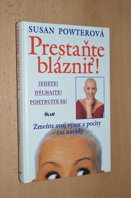 Prestaňte blázniť!