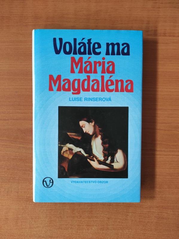 Voláte ma Mária Magdaléna