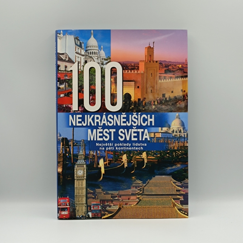 100 nejkrásnějších měst světa: Největší poklady lisdstva na pěti kontinentech