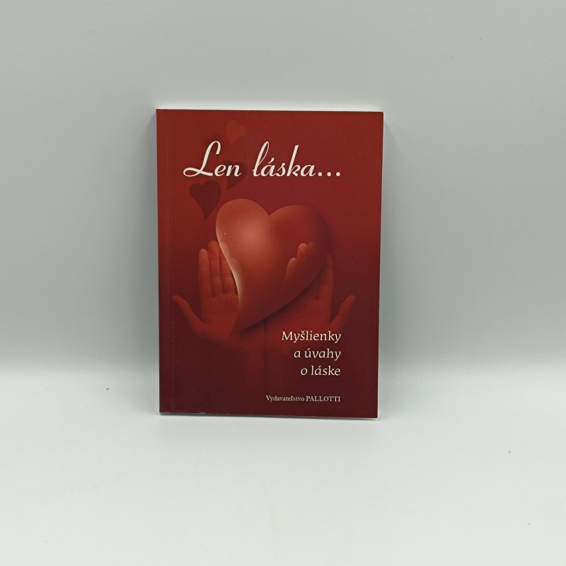 Len láska... / Myšlienky a úvahy o láske