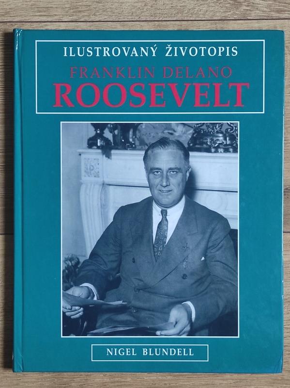 Franklin Delano Roosevelt - ilustrovaný životopis