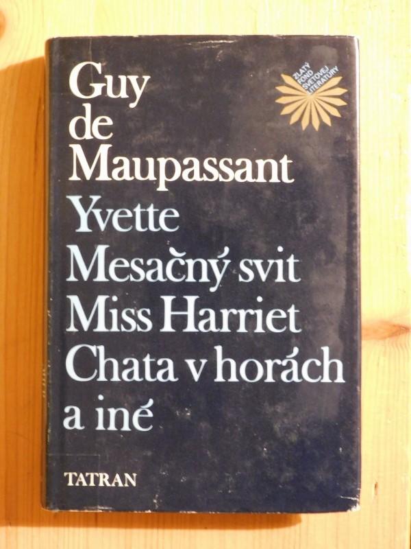 Yvette, Mesačný svit, Miss Harriet, Chata v horách a iné