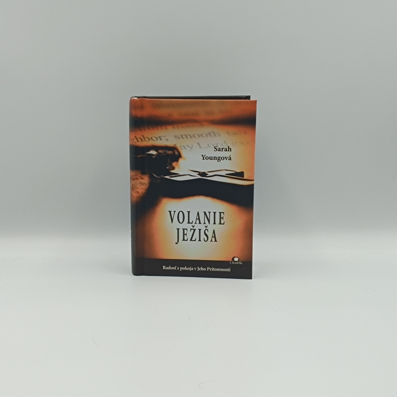 Volanie Ježiša: Radosť z pokoja v Jeho Prítomnosti