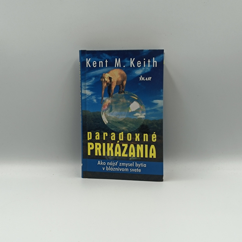 Paradoxné prikázania: Ako nájsť zmysel bytia v bláznivom svete