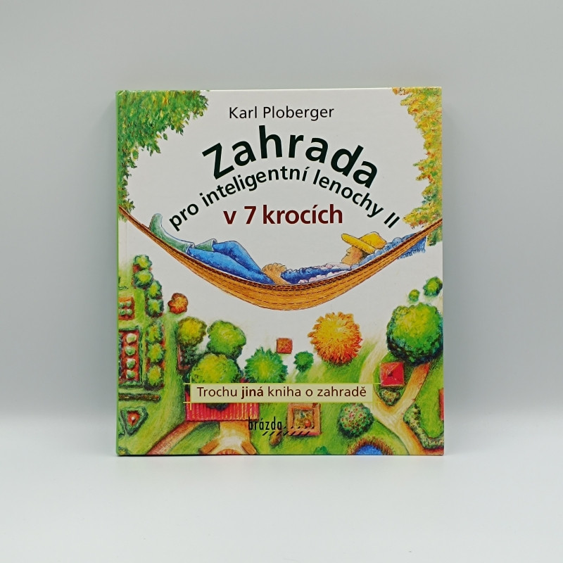 Zahrada pro inteligentní lenochy II v sedmích krocích