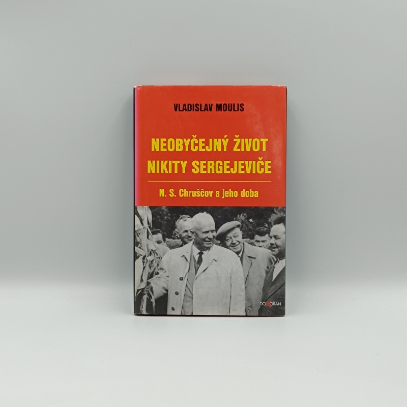 Neobyčejný život Nikity Sergejeviče: N. S. Chruščov a jeho doba