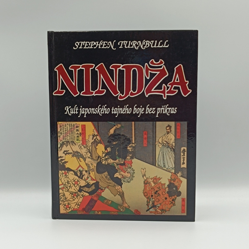 Nindža: Kult japonského tajného boje bez příkras