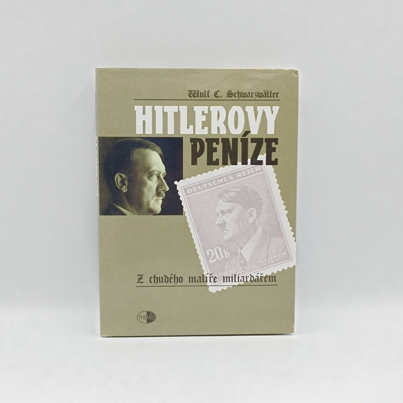 Hitlerovy peníze: Z chudého malíře miliardářem